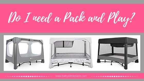 Do I NEED a Pack 'N Play?